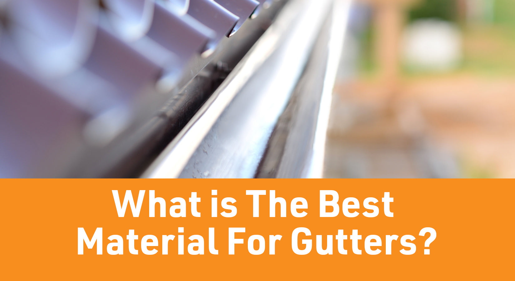 What is the Best Material for Gutters?