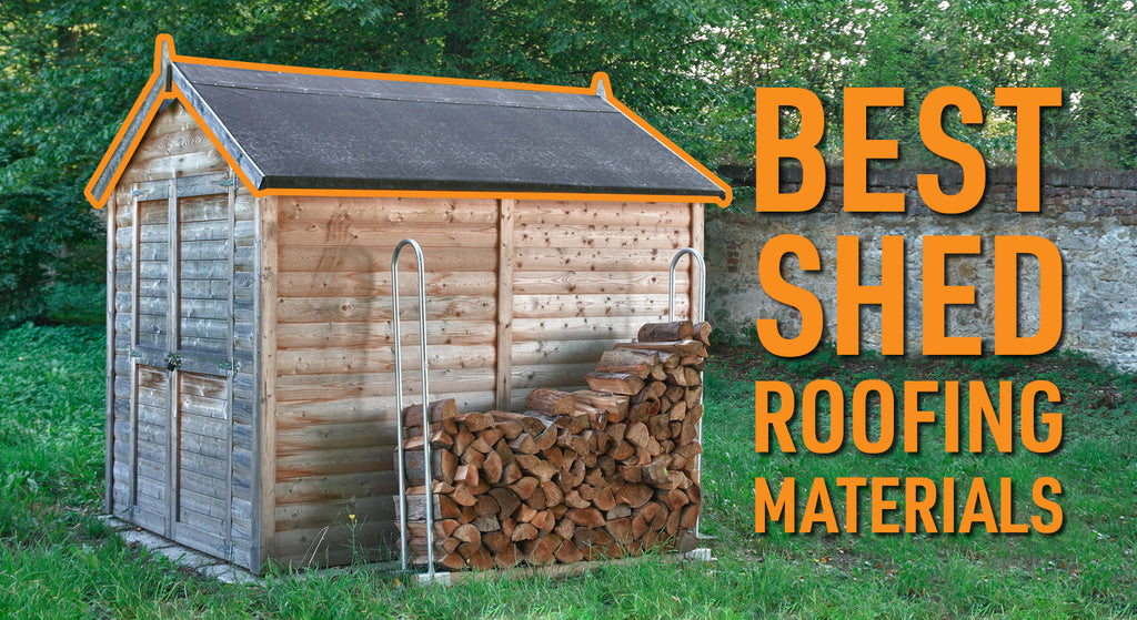 Best Shed Roofing Materials | Shed Roof Covering Options