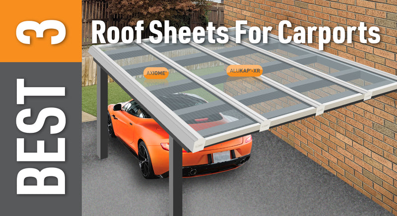 Best 3 Roof Sheets for Carports - Axiome, Corrapol & Axgard