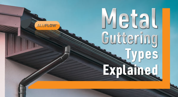 Metal Guttering Types Explained Blog Image