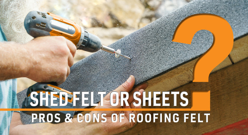 Pros and Cons of Roofing Felt for Sheds Blog Image
