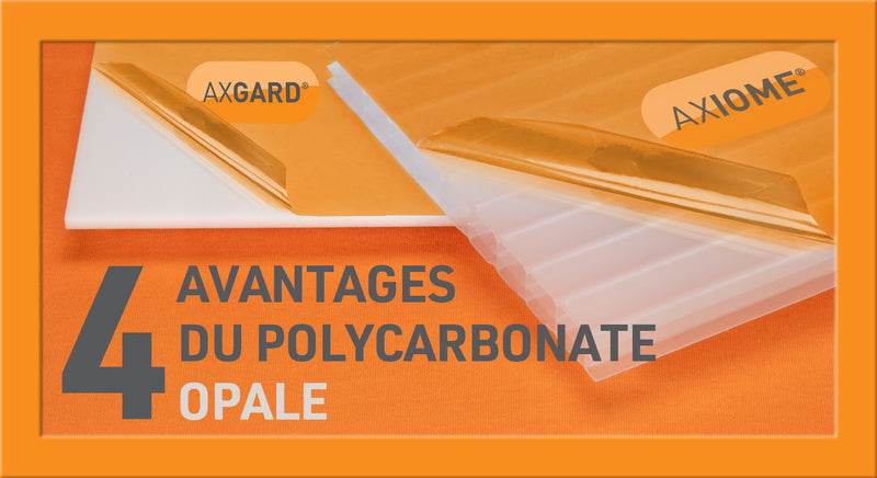 4 avantages du polycarbonate opale