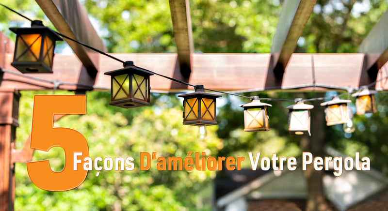 5 façons d'amèliorer votre pergola