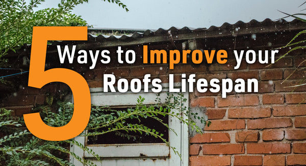 5 ways to improve your roofs lifespan