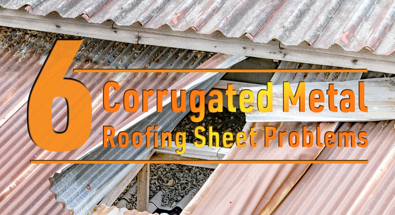 6 corrugated metal roofing sheet problems