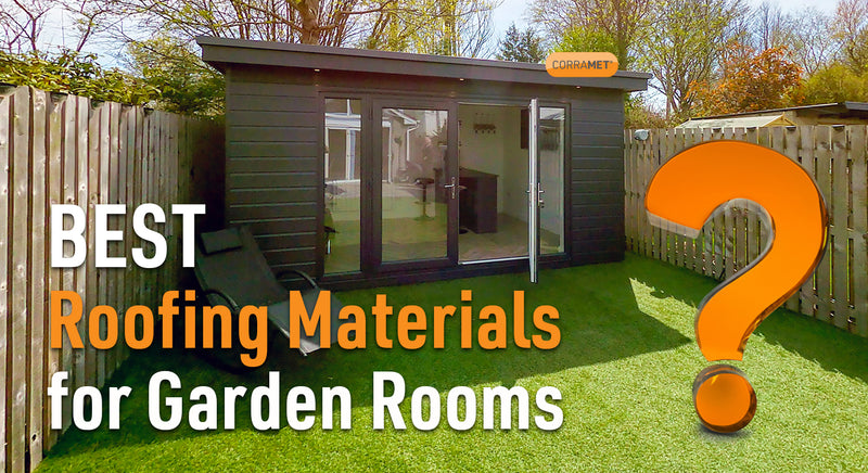 best roofing materials for garden rooms