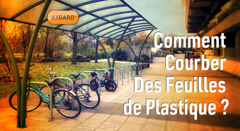 Comment courber des feuilles de plastique ?