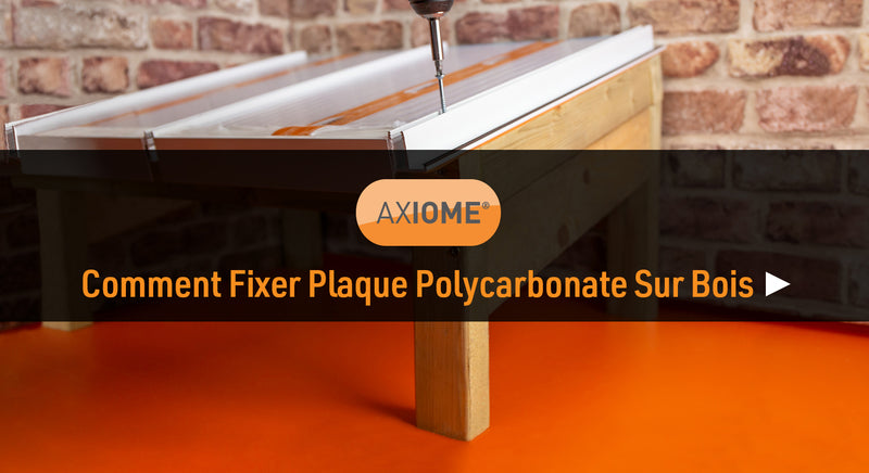 Comment fixer plaque polycarbonate sur bois