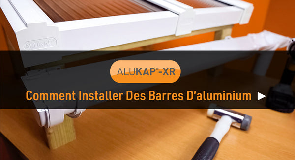 Comment installer des barres d'aluminium - Alukap-XR