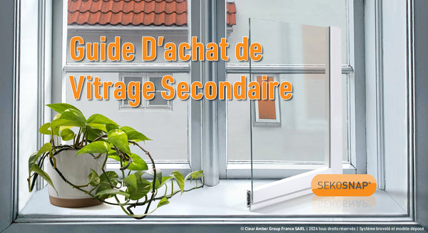 Guide d'achat de vitrage secondaire