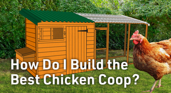 How do I build the best chicken coop?