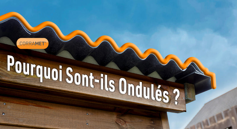 pourquoi les plaques de toiture sont-elles ondulées