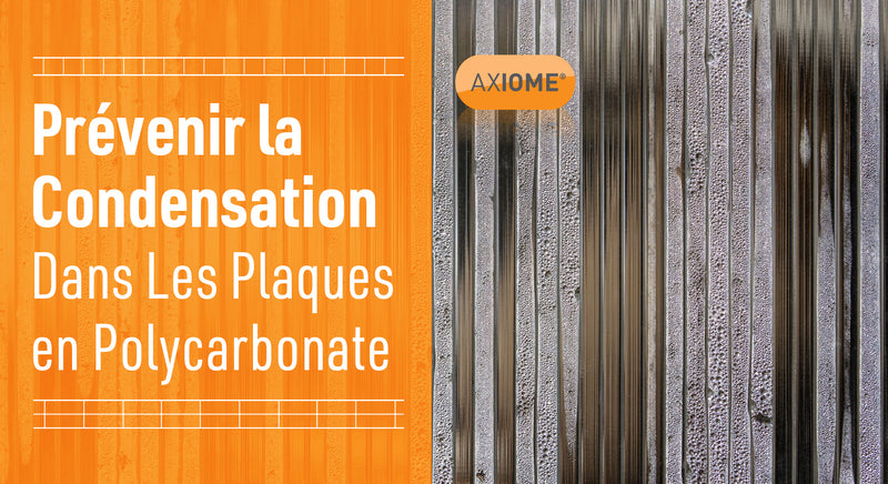 prévenir la condensation dans les plaques en polycarbonate