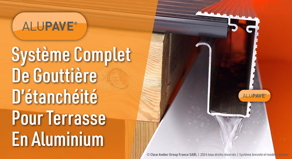 Systéme complet de gouttiére d'étanchéité pour terrasse en aluminium