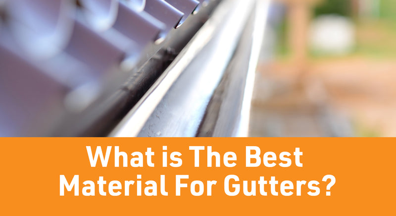 What is the best material for gutters?